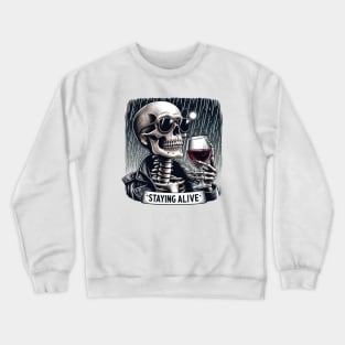 "Staying Alive" Skeleton Drinking Wine Crewneck Sweatshirt